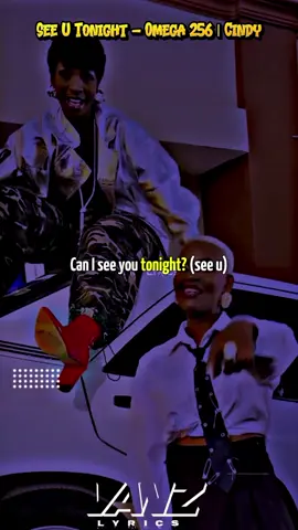 #fypシ゚ See You Tonight-Omega 256 & Cindy Ssanyu #nessa_dee_lyrico #lyricsking002 #westernuganda #vanz_lyrics 