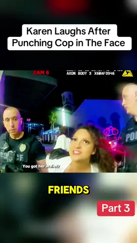 Part 3 | Karen Laughs After Punching Cop in The Face  #cops #bodycam #policevideo #viralvideo 