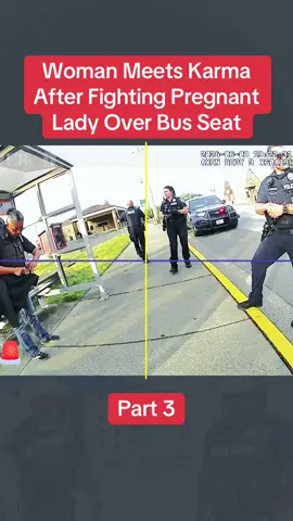 Woman Meets Karma After Fighting Pregnant Lady Over Bus Seat Part 3 #cops #copsoftiktok #police #policeofficer #fyp 