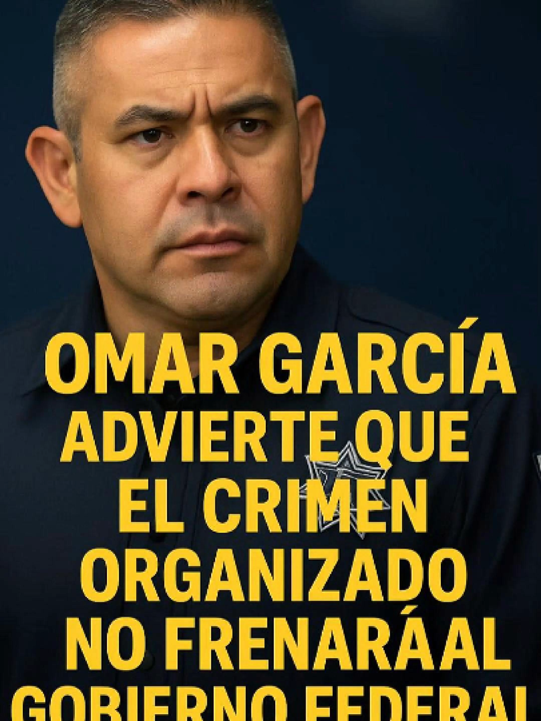 Omar García advierte que el crimen organizado no frenará al Gobierno Federal #mexico🇲🇽 #mexico #claudiasheimbaum #noticias #mexicotiktok #mexicocheck