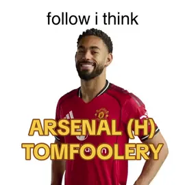 Arsenal (H) #fyp #manutd #arsenal #football #tomfoolery 