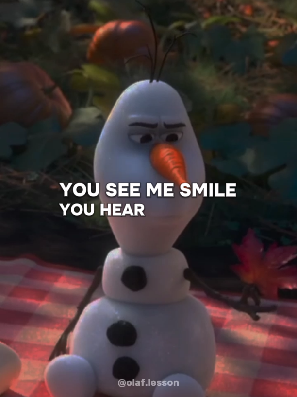 you see me smile you hear me laugh. #olaflesson #lifelesson #tiktok_usa #smile #tiktok_uk 