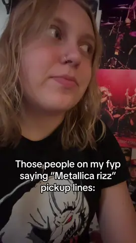 You’re not rizzing anyone up by saying “are you fuel and fire because you’re thou which I desire” #metallica 