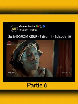 Serie BOROM KEUR - Saison 1 - Episode 10 😍#BoromKeur #serieboromkeur #evenprod #seriesenegalaise  #tiktoksenegall         