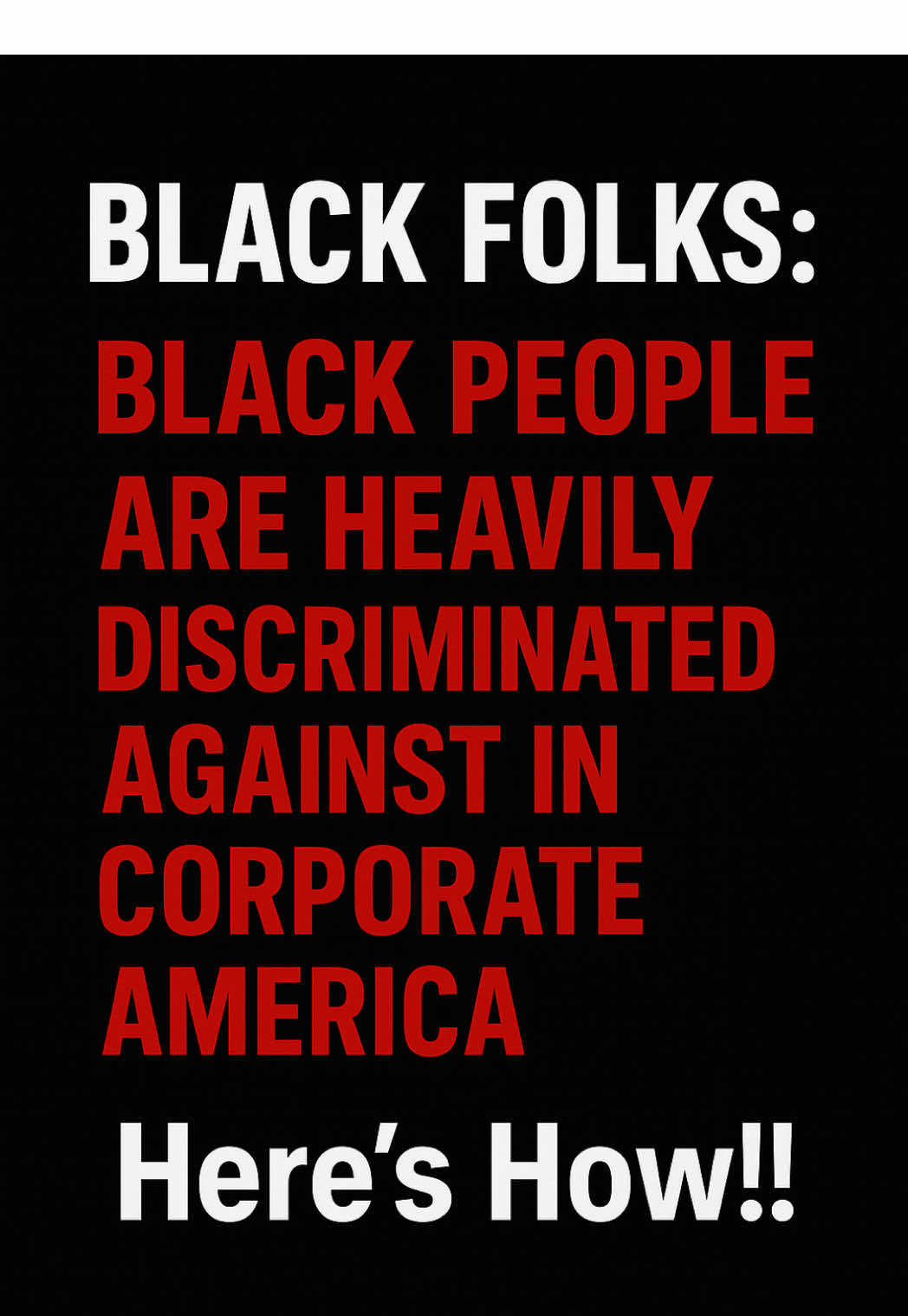 BLACK FOLKS: Black Corporate Executives Are Heavily Discriminated In Corporate America #BlackTikTok #blacklivesmatter #black #fyp #viral 