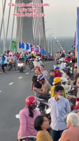 Cầu rạch miễu 2.ngày 18/8/2025#thanhlamnhungneoduongquehuong #caurachmieu2 #mientayquetoi #bentre71🌴🥥 #tiengiang 