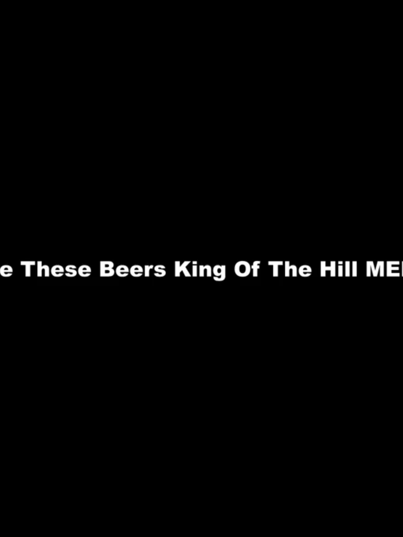 I Love These Beers King Of The Hill MEMES tiktok