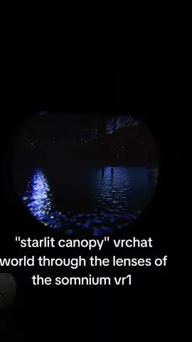 starlit canopy vrchat world through the lenses of the somnium vr1 pcvr headset #vrchat #vrchatcommunity #vrchatworlds #vrchatfurry #somniumvr1 