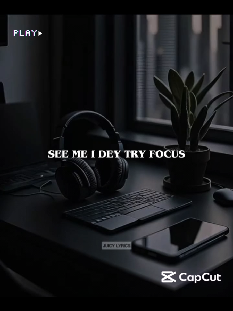 Joeboy - Focus #joenboy #lyrics #followme #juicylyrixx ##CapCut 