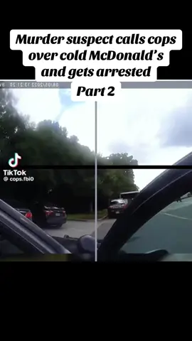 Murder suspect calls cops over cold McDonald’s and gets arrested Part 2 #fyp #viral #Rollthefootage #bodycam 