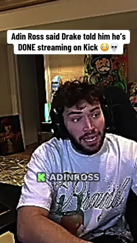 Adin Ross said Drake told him he’s DONE streaming on Kick 😳💀 #adinross #drake #kick #viral #trending 