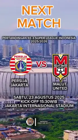 NEXT MATCH PERSIJA JAKARTA VS MALUT UNITED ⏰KICK-OFF 15:30 WIB 🏟 JAKARTA INTERNASIONAL STADIUM PEKAN KE-3 .  . .  #persijaday #thejaktogetherboys  #persijajakarta #malutunited #fyp 