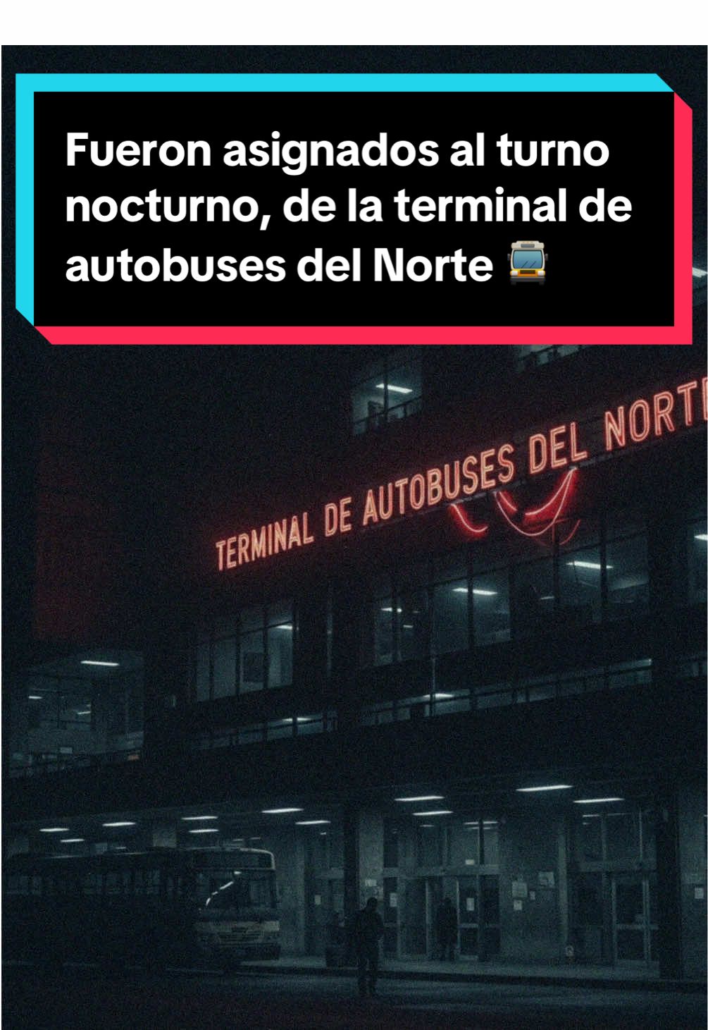 Fueron asignados al turno nocturno, de la terminal de autobuses del Norte 🚍 ##reddit##misterio##miedoyterror##fyp##suspenso