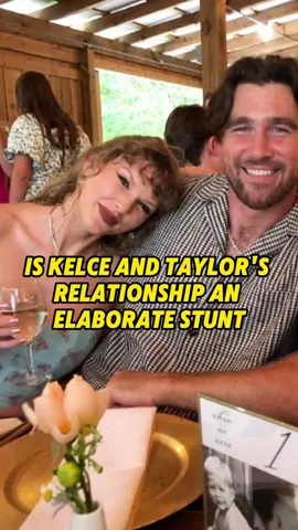 Is Kelce and Taylor’s relationship an elaborate stunt #usa #foryour #tiktok #star #traviskelce #taylorswift 
