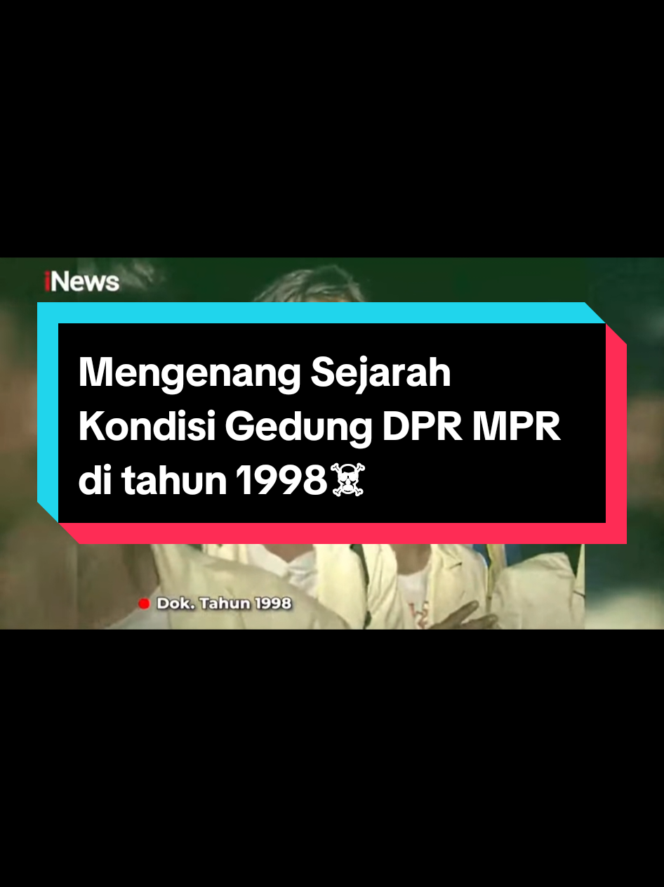 Mengenang Sejarah Kondisi Gedung DPR MPR di tahun 1998☠️#fypシ゚ #fypage #sejarahgedungdpr 