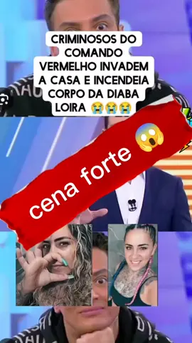 🚨 URGENTE: Criminosos do Comando Vermelho invadem a casa e incendeiam o corpo da “Diaba Loira”. 😱🔥 Caso chocante que repercute em todo o Brasil! #Noticias #Urgente #DiabaLoira #Brasil #Fofoca 