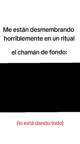 #chaman #ritual #meme #humor #paratiiiiiiiiiiiiiiiiiiiiiiiiiiiiiii 