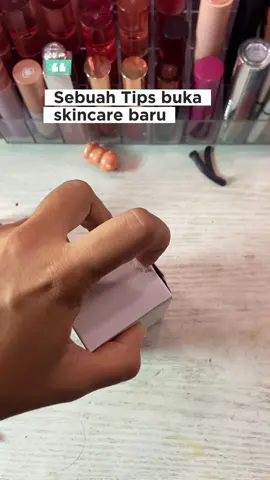 Tips buka skincare atau serum baru