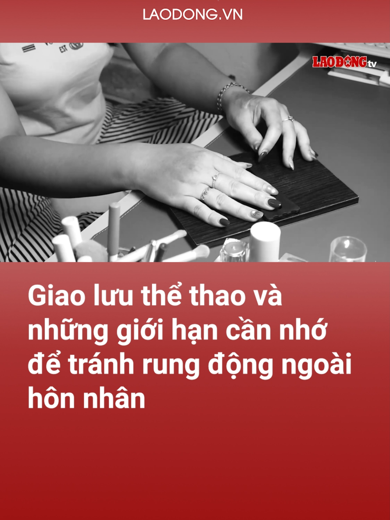 Trong môi trường thể thao đầy hưng phấn, giữ giới hạn là chìa khóa để bảo vệ bản thân và gìn giữ hạnh phúc gia đình. #tiktoknews #baolaodong #honnhan #ngoaitinh #phanboi