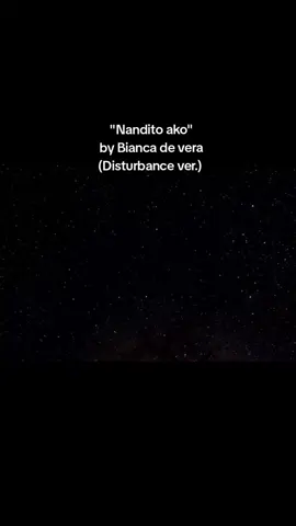 #biancadevera #nanditoako #fyp #biancadeverananditoako #nanditoakorobdeniel  Bianca de Vera Nandito ako (disturbance version? 