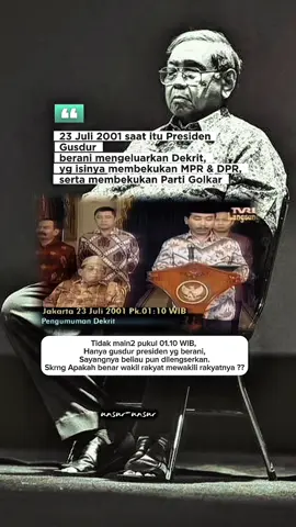 31 Juli 2001 Dengan gagah berani Presiden gusdur ingin membubarkan DPR & MPR, tapi  tidak waktu lama pun beliau dilengserkan  #dprsarangkoruptor #gusdurbubarkanmprdpr #gajidprnaik #dprmpr 