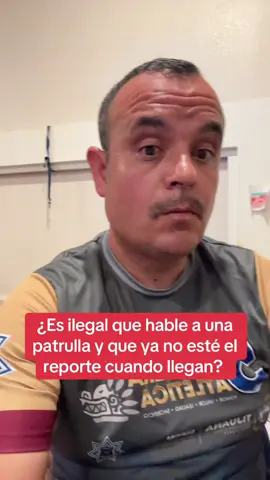 ¿ Me pueden llevar si pido una patrulla y cuando esta llega ya no está el reporte por el que le pedí??