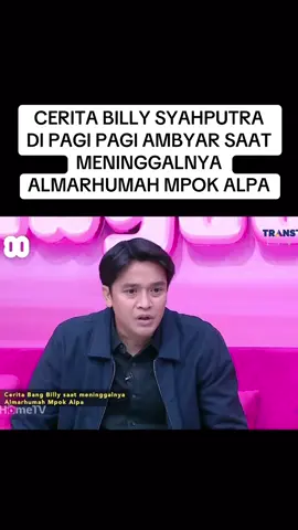 CERITA BILLY SYAHPUTRA  DI PAGI PAGI AMBYAR SAAT MENINGGALNYA ALMARHUMAH MPOK ALPA #billysyahputra #mpokalpa #fyp #viral 