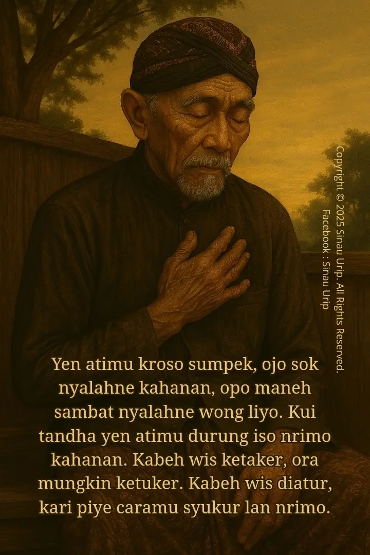 kabeh wes ketaker, ora mungkin ketuker. kabeh wes diatur, kari piye caramu syukur lan nerimo. #sinauurip #ngasahjiwo #ngolahroso #kejawen #pituturjowo 