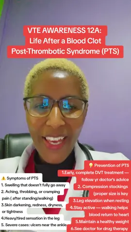 🔥 VTE AWARENESS POST 12A Life After a Blood Clot in the Leg (DVT) — Post-Thrombotic Syndrome (PTS) ⚠️ You survived a blood clot — but your leg still swells, cramps, feels heavy, or even changes color? You’re not imagining it. This could be Post-Thrombotic Syndrome (PTS) — a chronic complication that affects up to 1 in 2 people after a DVT. 🦵 What is PTS? A clot can damage the tiny one-way valves in your leg veins. When valves fail, blood pools instead of flowing back to your heart, leading to: ✅ Swelling ✅ Pain or heaviness ✅ Skin changes ✅ (Severe) Ulcers near the ankle 💡 Why It Develops Even after the clot dissolves, valve damage may cause chronic high vein pressure, leading to ongoing symptoms. ⚠️ Symptoms of PTS Swelling that doesn’t fully go away Aching, throbbing, or cramping (worse after standing/walking) Skin darkening, redness, dryness, or tightness Heavy/tired sensation in the leg Severe cases: leg ulcers 💡 Prevention & Management ✔️ Complete treatment for your DVT (never stop meds early) ✔️ Wear fitted compression stockings (get measured!) ✔️ Elevate your leg when resting ✔️ Stay active — walking improves circulation ✔️ Maintain a healthy weight ✔️ Keep regular check-ups with your doctor ✔️ See your doctor for medical therapy options (e.g., Daflon and others) 👉 Have you or someone you know struggled with lingering symptoms after a clot? Share your experience below — your story could help someone else. ✨ You survived the clot. With the right care, you can thrive beyond it. 📌 Stay tuned: Next, we cover life after PE — Post-PE Syndrome & CTEPH. #VTEAwareness   #DVTRecovery #PostThromboticSyndrome #DrBeatriceMuthuiMutua  #SavingLivesOneHeartAtATime 