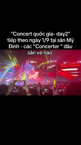 “Concert quốc gia- day2” tiếp theo ngày 1/9 tại sân Mỹ Đình - các “Concerter “ đâu săn vé nào ! #sanvandongmydinh#concertquocgia#vietnamtoiyeu#tiktokviral 