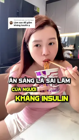 Trả lời @Thỏ Ngọc kháng insulin cần ăn đúng lúc, ăn đúng lượng và ăn đúng loại thực phẩm #khanginsulin  #chamsocsuckhoe #chamsocsuckhoe #pcos #giammo 