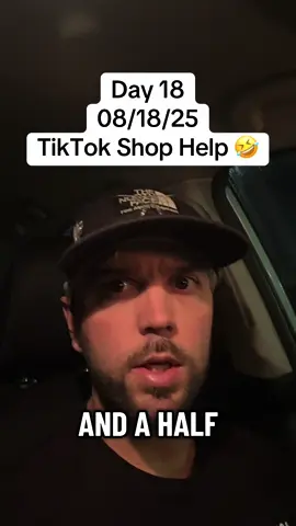 Day 18 8/18/25 TikTok Shop Help 🤣 #dudessupportingdudes #dadssupportingdads #roadto10k #foryoupage #DailyRoutine 
