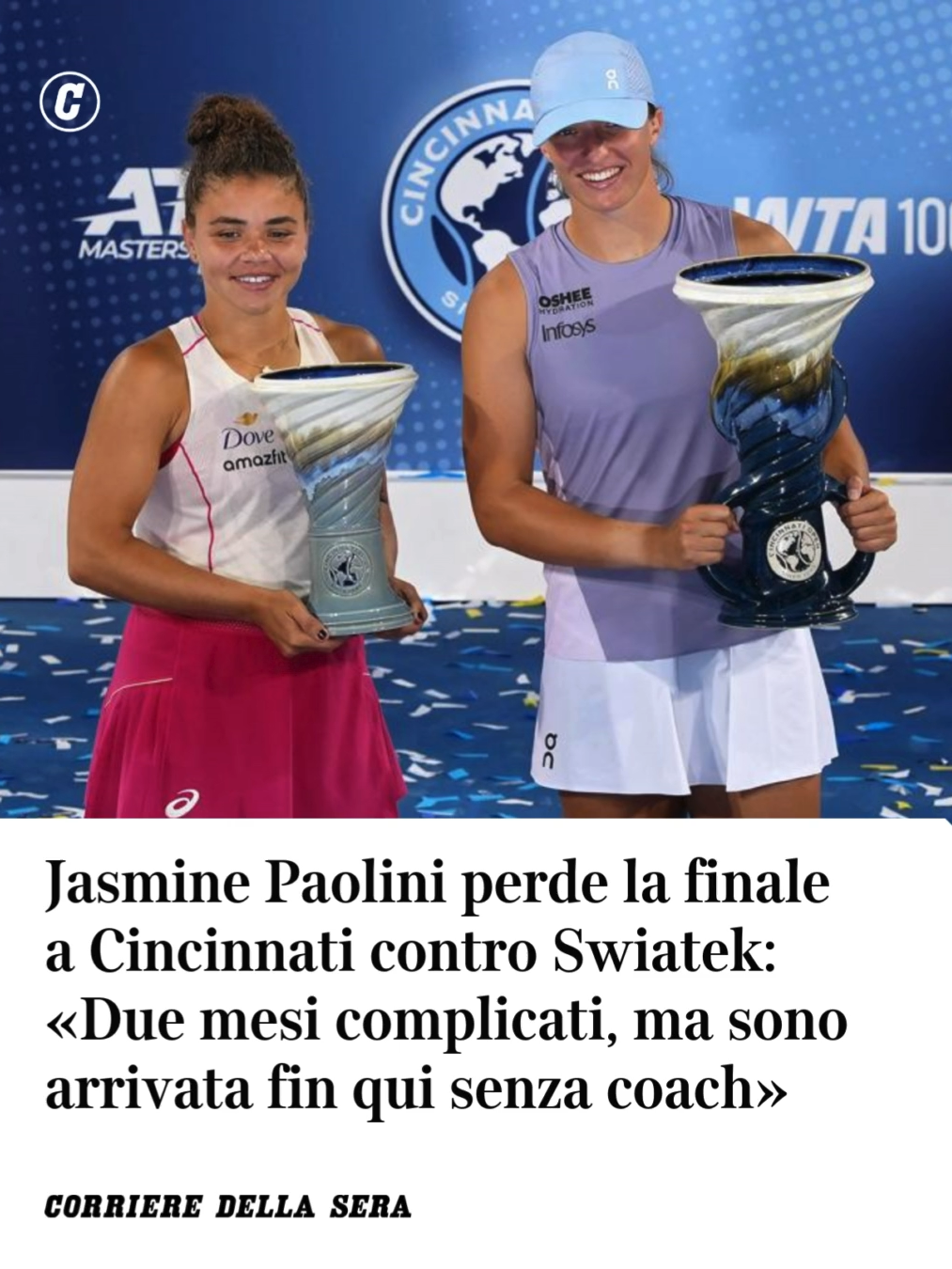 Ventiquattro titoli a 24 anni. Iga Swiatek, già regina di Wimbledon, è tornata a essere il rullo compressore di sempre, ma Jasmine Paolini ha poco da rimproverarsi. La polacca trionfa nel Wta 1000 di Cincinnati, lasciando a mani vuote l'Italia che pure si era presentata in finale nel singolare maschile con Sinner, in quello femminile e anche nel doppio maschile con Lorenzo Musetti e Lorenzo Sonego. Sullo stesso campo che poche ore prima aveva visto la resa di Jannik, Jasmine resiste quanto possibile a Swiatek, che tra meno di 24 ore giocherà il doppio misto a Flushing Meadows e che si è imposta 7-5 6-4 in un'ora e 50 minuti. «Per prima cosa mi congratulo con Iga e con il suo team - le parole di Paolini durante la premiazione -. Ma voglio congratularmi anche con il mio e con la Federazione italiana per avermi supportata. Ero qui senza un coach, Federico (Gaio, ndr) è il tecnico che la Federazione mi ha dato in attesa della scelta e sono riuscita ad arrivare in finale. Grazie a Sara Errani, mia compagna di doppio, per accompagnarmi sempre: da lei ho imparato e sto imparando tanto. Sono molto felice di aver giocato qui: ho avuto due mesi un po' complicati, qui è andato tutto bene dal primo turno alla finale. Ricorderò l'amore e la passione che il pubblico mi ha riservato, e voglio fare un augurio di pronto recupero a Jannik Sinner in vista dello US Open». 👉 Leggi l'articolo di Marco Calabresi sul Corriere  #jasminepaolini #paolini #cincinnati #tennistiktok