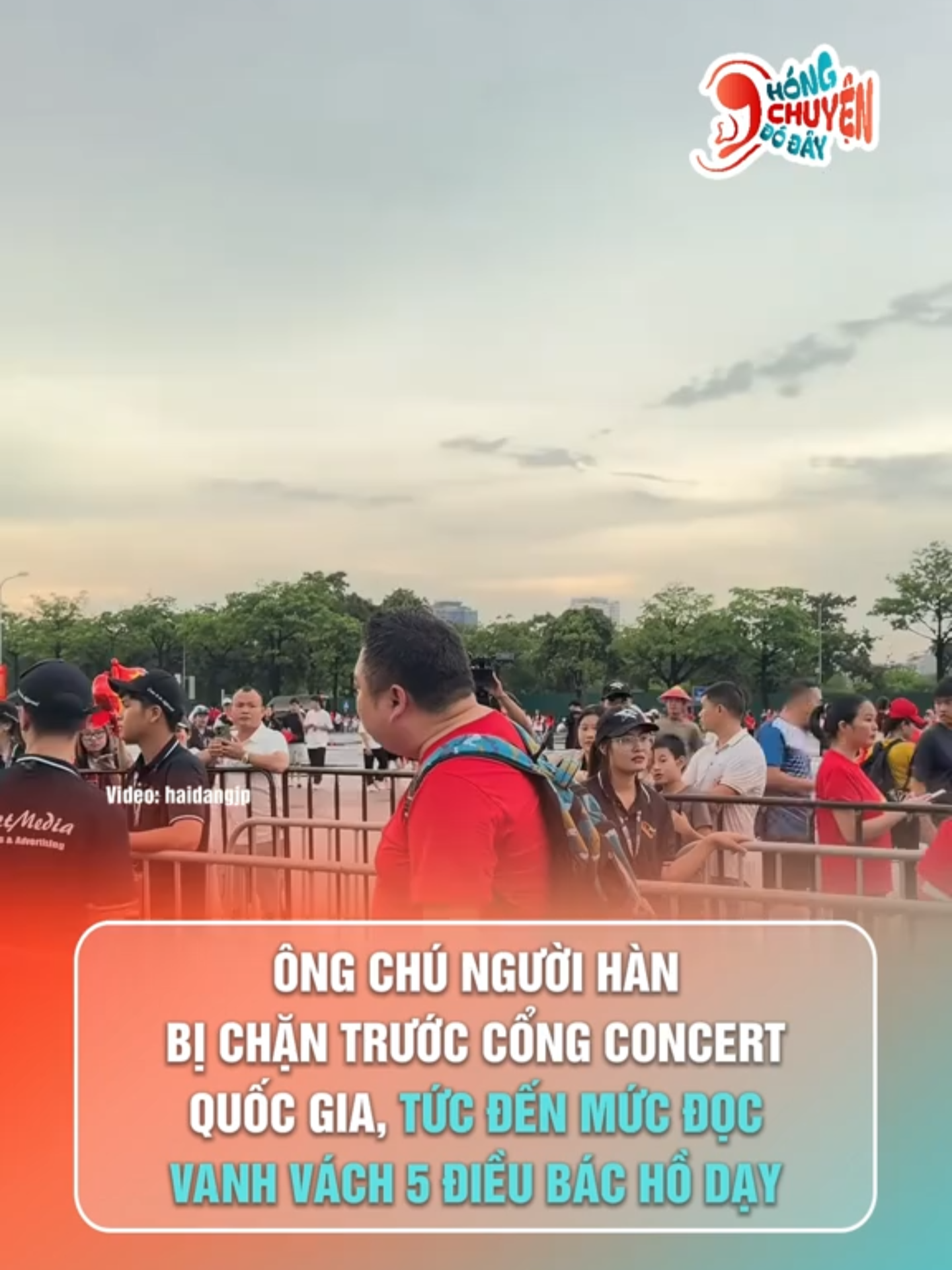 Bị chặn trước cổng Concert Quốc gia, ông chú Hàn Quốc đọc luôn 5 điều Bác Hồ dạy #concert #tuhaolanguoivietnam #vietnam #hanquoc #dukhach #hcdd #hongchuyendoday #tintuc #tinnong #trending