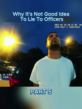 Why It's Not Good Idea To Lie To Officers - PART 5 #usa #fyp #cops #crecam 
