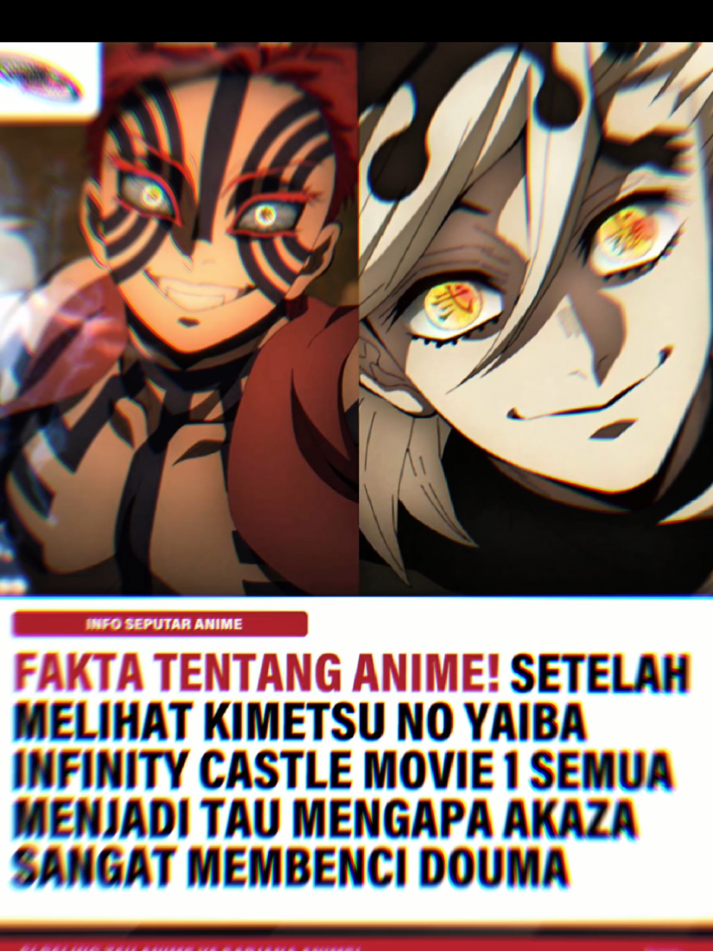 Kenapa Akaza benci banget sama Douma di film Kimetsu no Yaiba Infinity Castle? ​Jadi gini, Akaza itu paling nggak suka sama Douma karena beda prinsip yang jauh. ​Douma doyan makan cewek. Ini yang paling bikin Akaza eneg. Akaza punya trauma masa lalu yang dalam banget, makanya dia nggak pernah mau nyakitin apalagi makan perempuan. Nah, si Douma ini malah hobi banget makanin cewek. Buat Akaza, itu menjijikkan banget. ​Douma itu palsu. Akaza itu tipikal yang respect sama lawan yang kuat. Dia tarung serius dan terhormat. Sementara Douma? Dia cuma pura-pura baik, senyumnya palsu, dan nggak punya emosi. Dia bunuh orang cuma buat iseng. Akaza nggak respect sama sekali sama kepribadian Douma yang kosong kayak gitu. ​Intinya, kebencian Akaza ke Douma itu bukan cuma rivalitas biasa, tapi karena Douma ngelanggar prinsip hidupnya Akaza yang paling penting. Makanya, tiap ketemu Douma, Akaza bawaannya emosi terus. - - #kimetsunoyaiba #factanime #fyp #akaza #douma