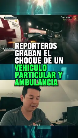 Un reportero graba el momento de un choque de un vehículo particular y una ambulancia en la ciudad de México. #viralestiktok #noticiastiktok #mexico #conductores #nestikorcomunica 