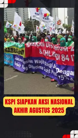 KSPI Siapkan Aksi Nasional Akhir Agustus 2025.. #KSPI #buruh #mayday #jakarta #karyawan 