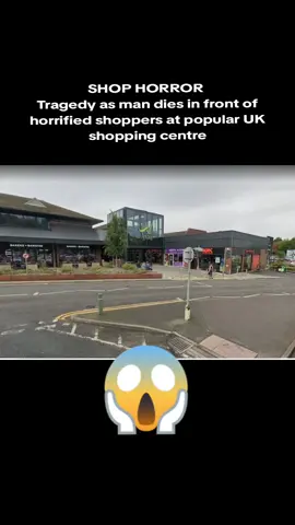 A MAN has tragically died in front of horrified shoppers at a popular UK shopping centre. #fyppppppppppppppppppppppp #sadstory.#policenews