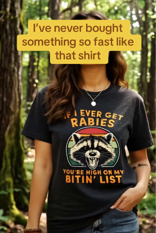 If I Ever Get Rabies You’re High On My BITIN’ LIST shirt #meme #rabies #bitin #bitinlist #racoon #shirt #trending 
