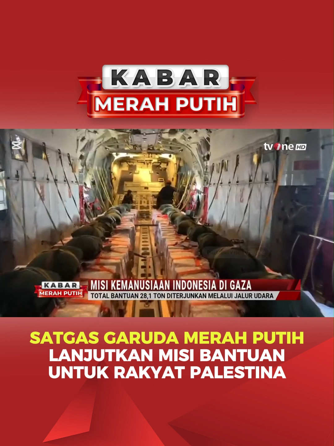 🇮🇩✈️ Satgas Garuda Merah Putih Lanjutkan Misi Kemanusiaan di Gaza Atas perintah Presiden Republik Indonesia, TNI melalui Satgas Garuda Merah Putih-II kembali menjalankan misi kemanusiaan untuk rakyat Palestina. Pada Minggu (17/8/2025), operasi airdrop berhasil menyalurkan 39,4 ton bantuan ke Jalur Gaza. 🤝 Bantuan ini merupakan hasil kerja sama Indonesia–Yordania sebagai bentuk nyata solidaritas bangsa Indonesia terhadap penderitaan rakyat Palestina. Komandan Satgas, Kolonel Penerbang Puguh Yulianto, menegaskan misi ini akan terus berlanjut hingga mencapai target distribusi 80 ton bantuan. 🌍 Kehadiran TNI dalam misi ini menegaskan peran Indonesia di kancah internasional, khususnya dalam diplomasi kemanusiaan dan solidaritas global. 📡 Ikuti terus update perkembangan misi kemanusiaan ini hanya di tvOne. #BreakingNews #GarudaMerahPutih #TNI #SolidaritasIndonesia #BantuanPalestina #UpdateTvOne #KabarTvOne
