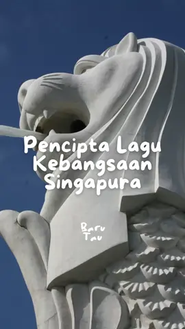 Ternyata pencipta lagu kebangsaan Singapura adalah orang Indonesia 😱 #Singapura #fyp #viral #creatorsearchinsights #fypシ゚viral 