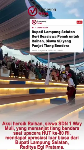 Lampung Selatan, Lampung – Aksi heroik Raihan Diaz Rinawani, siswa SDN 1 Way Muli, yang memanjat tiang bendera saat upacara HUT ke-80 RI, mendapat apresiasi luar biasa dari Bupati Lampung Selatan, @radityoegipratama .  Bupati @radityoegi_official  secara khusus menemui Raihan dan keluarganya, Minggu (17/8/2025) petang, dan menjanjikan beasiswa penuh untuknya. Bupati Egi mengungkapkan rasa bangganya saat bertemu Raihan di Menara Siger, Bakauheni. 