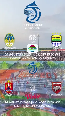 SUPER LEAGUE 2025/2026 ⚔️PERSIB VS PSIM 🗓TANGGAL 24 AGUSTUS 2025  🕞KICK-OFF 15.30 WIB 🏟SULTAN AGUNG BANTUL STADIUM ————–—————————— ⚔️PERSIJAP VS BORNEO 🗓TANGGAL 24 AGUSTUS 2025 🕞KICK-OFF 15.30 WIB 🏟SEGIRI SAMARINDA STADIUM #superleague #persibbandung #psimyogyakarta #persijapjepara #borneofc 