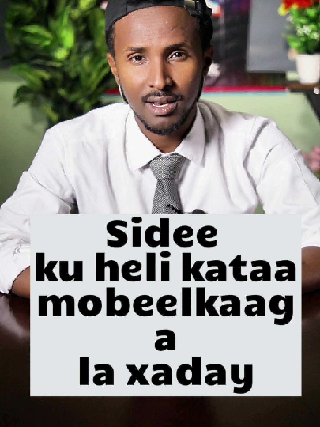 Sidee ku heli kartaa mobeelkaaga lagaa xaday?