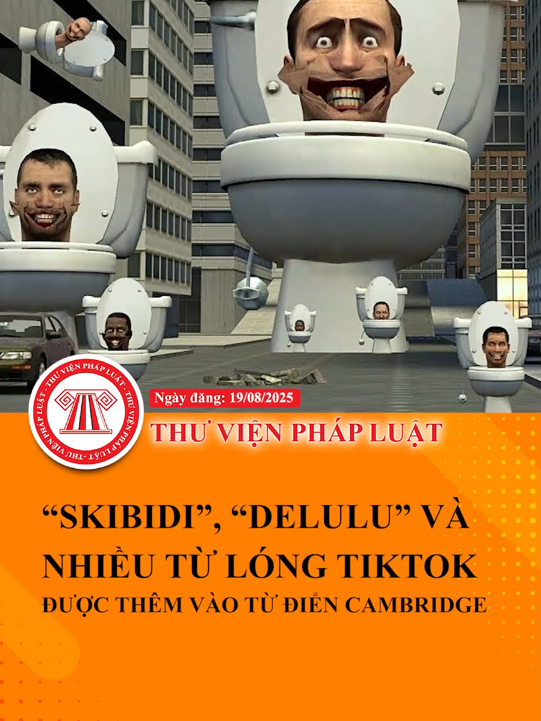 “Skibidi”, “Delulu” được thêm vào từ điển Cambridge #TVPL #ThuVienPhapLuat #LearnOnTikTok #Hoccungtiktok