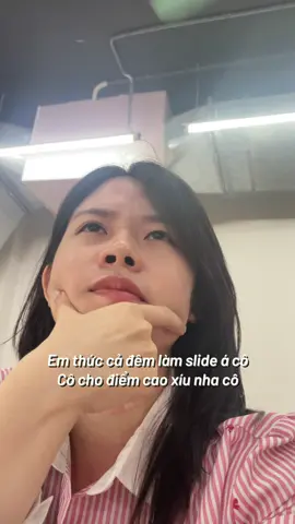 Oke em xem xong slide cô cũng thao thức cả đêm 🥲