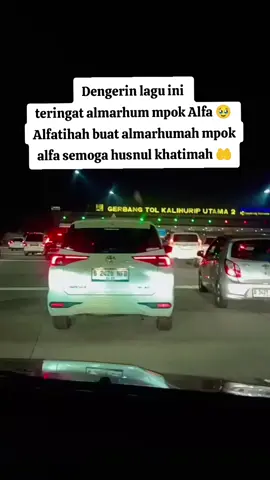 Lagu yang cocok menemani perjalanan malam, Alfatihah buat Mpok alpa 🤲 #malam #laguviral #mpokalpa #alfatihah #fyp 