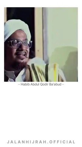 #habibabdulqodirbaabud #jalanhijrahofficial 