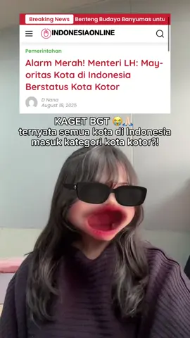 baru tau ternyata semua kota di Indonesia masuk kategori KOTA KOTOR?! ☠️‼️ ##indonesia##kotakotor##sampah##dprrifraksipdiperjuangan